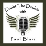 Doubt The Doubts | Crazy Cool People Sharing Great Tips, Tactics, & Tools Podcast Doubt The Doubts | Crazy Cool People Sharing Great Tips, Tactics, & Tools