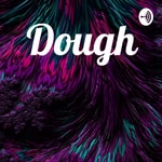 Logo of the podcast Dough Podcast Dough