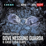 Logo of the podcast Dove nessuno guarda – Il caso Elisa Claps Podcast Dove nessuno guarda – Il caso Elisa Claps