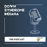 Logo of the podcast Down Syndrome Indiana The Podcast Podcast Down Syndrome Indiana The Podcast