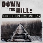 Podcast Down The Hill: The Delphi Murders