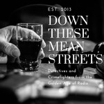 Logo of the podcast Down These Mean Streets (Old Time Radio Detectives) Podcast Down These Mean Streets (Old Time Radio Detectives)