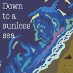 Down to a sunless sea: memories of my dad Podcast Down to a sunless sea: memories of my dad