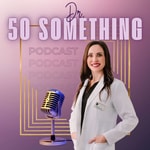 Podcast Dr. 50 Something