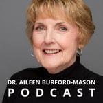 Logo of the podcast Dr. Aileen Burford-Mason Podcast Podcast Dr. Aileen Burford-Mason Podcast