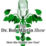 Logo of the podcast Dr. Bob Martin Show Podcast Dr. Bob Martin Show