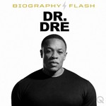 Logo of the podcast Dr. Dre - Biography Flash Podcast Dr. Dre - Biography Flash