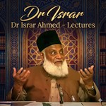 Logo of the podcast Dr. Israr Ahmed - Full Lectures Podcast Dr. Israr Ahmed - Full Lectures