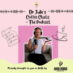 Logo of the podcast Dr Julie's Coffee Chats Podcast Dr Julie's Coffee Chats