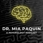 Podcast Dr. Mia Paquin: A Psychology Podcast