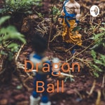Podcast Dragon Ball 
