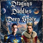 Logo of the podcast DRAGONS DADDIES DEEP SPACE Podcast DRAGONS DADDIES DEEP SPACE