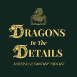 Logo of the podcast Dragons in the Details Logo of the podcast Dragons in the Details