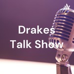 Logo of the podcast Drakes Talk Show Podcast Drakes Talk Show