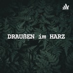 Logo of the podcast Draußen Im Harz Podcast Draußen Im Harz