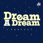 Logo of the podcast Dream A Dream Podcast Dream A Dream