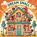Podcast Dream Small Podcast