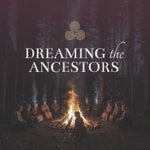 Logo of the podcast Dreaming the Ancestors Podcast Dreaming the Ancestors