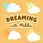 Logo of the podcast Dreaming With Mikki Podcast Dreaming With Mikki