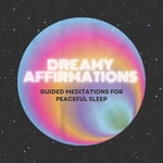Logo of the podcast Dreamy Affirmations Podcast Dreamy Affirmations