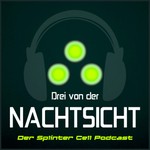 Drei von der Nachtsicht – Der Splinter Cell Podcast Podcast Drei von der Nachtsicht – Der Splinter Cell Podcast