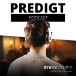 Logo of the podcast dreisechzehn Predigt Podcast Podcast dreisechzehn Predigt Podcast