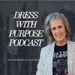 Logo of the podcast Dress With Purpose: Fashion, Style and Self Confidence Podcast Dress With Purpose: Fashion, Style and Self Confidence