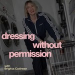 Dressing Without Permission Podcast Dressing Without Permission