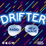 Podcast Drifter Radio New Wave 80s 