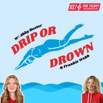 Podcast Drip Or Drown - KNTK 93.7 The Ticket