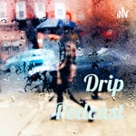 Logo of the podcast Drip Podcast Podcast Drip Podcast