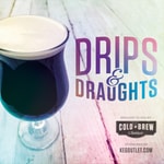 Logo of the podcast Drips & Draughts: The Cold Brew Coffee and Craft Beverage Podcast Podcast Drips & Draughts: The Cold Brew Coffee and Craft Beverage Podcast