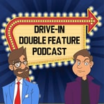 Logo of the podcast Drive-In Double Feature Podcast Podcast Drive-In Double Feature Podcast