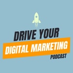 Logo of the podcast Drive Your Digital Marketing Podcast Drive Your Digital Marketing