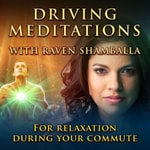 Logo of the podcast Driving Meditations with Raven Shamballa Podcast Driving Meditations with Raven Shamballa