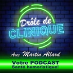 Logo of the podcast Drôle de Clinique avec Martin Allard Podcast Drôle de Clinique avec Martin Allard