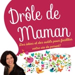 Logo of the podcast Drôle de Maman Podcast Drôle de Maman