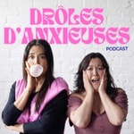 Logo of the podcast Drôles d'anxieuses Podcast Drôles d'anxieuses