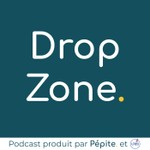 Podcast Drop Zone [Pépite. x Unéo]