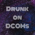 Logo of the podcast Drunk on DCOMs Podcast Drunk on DCOMs
