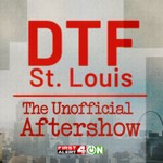 Logo of the podcast DTF St. Louis: The Unofficial Aftershow Podcast DTF St. Louis: The Unofficial Aftershow