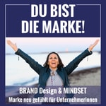 Logo of the podcast DU BIST DIE MARKE - Marke neu gefühlt für Unternehmerinnen Podcast DU BIST DIE MARKE - Marke neu gefühlt für Unternehmerinnen