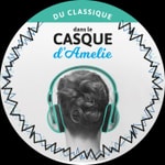 Logo of the podcast Du classique dans le casque d'Amelie Podcast Du classique dans le casque d'Amelie