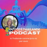 Podcast Du côté Thailande