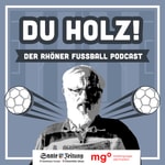 Logo of the podcast Du Holz! Der Rhöner Fußball Podcast Podcast Du Holz! Der Rhöner Fußball Podcast