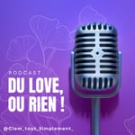 Logo of the podcast Du Love ou Rien Podcast Du Love ou Rien