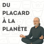 Logo of the podcast Du Placard à la Planète Podcast Du Placard à la Planète