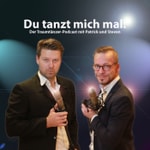Logo of the podcast Du Tanzt mich mal! Der Traumtänzer Podcast mit Steven und Patrick Podcast Du Tanzt mich mal! Der Traumtänzer Podcast mit Steven und Patrick