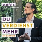 Logo of the podcast DU VERDIENST MEHR / STF 5 / FUCHSTEUFELSWILD Podcast DU VERDIENST MEHR / STF 5 / FUCHSTEUFELSWILD