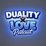 Logo of the podcast Duality X Love Podcast Podcast Duality X Love Podcast